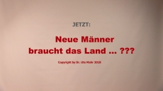 Neue Männer braucht das Land ...???