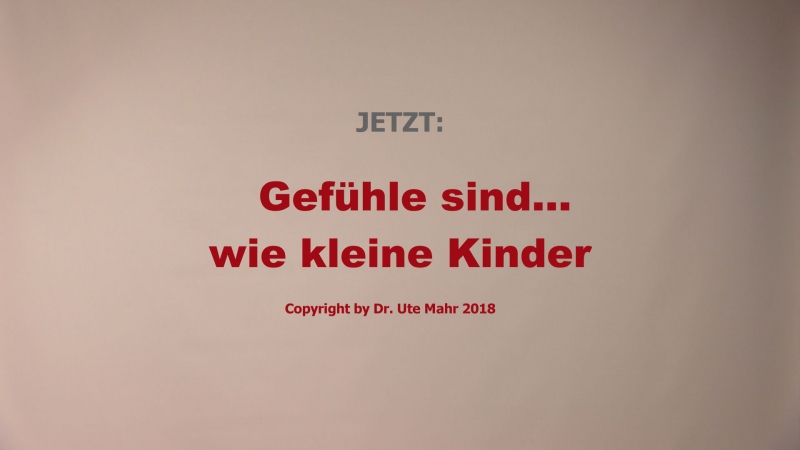 Gefhle sind... wie kleine Kinder